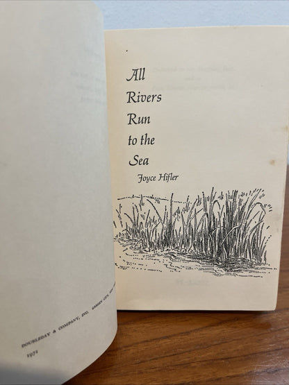 All Rivers Run To The Sea  by Joyce Hifler  FIRST ED 1971
