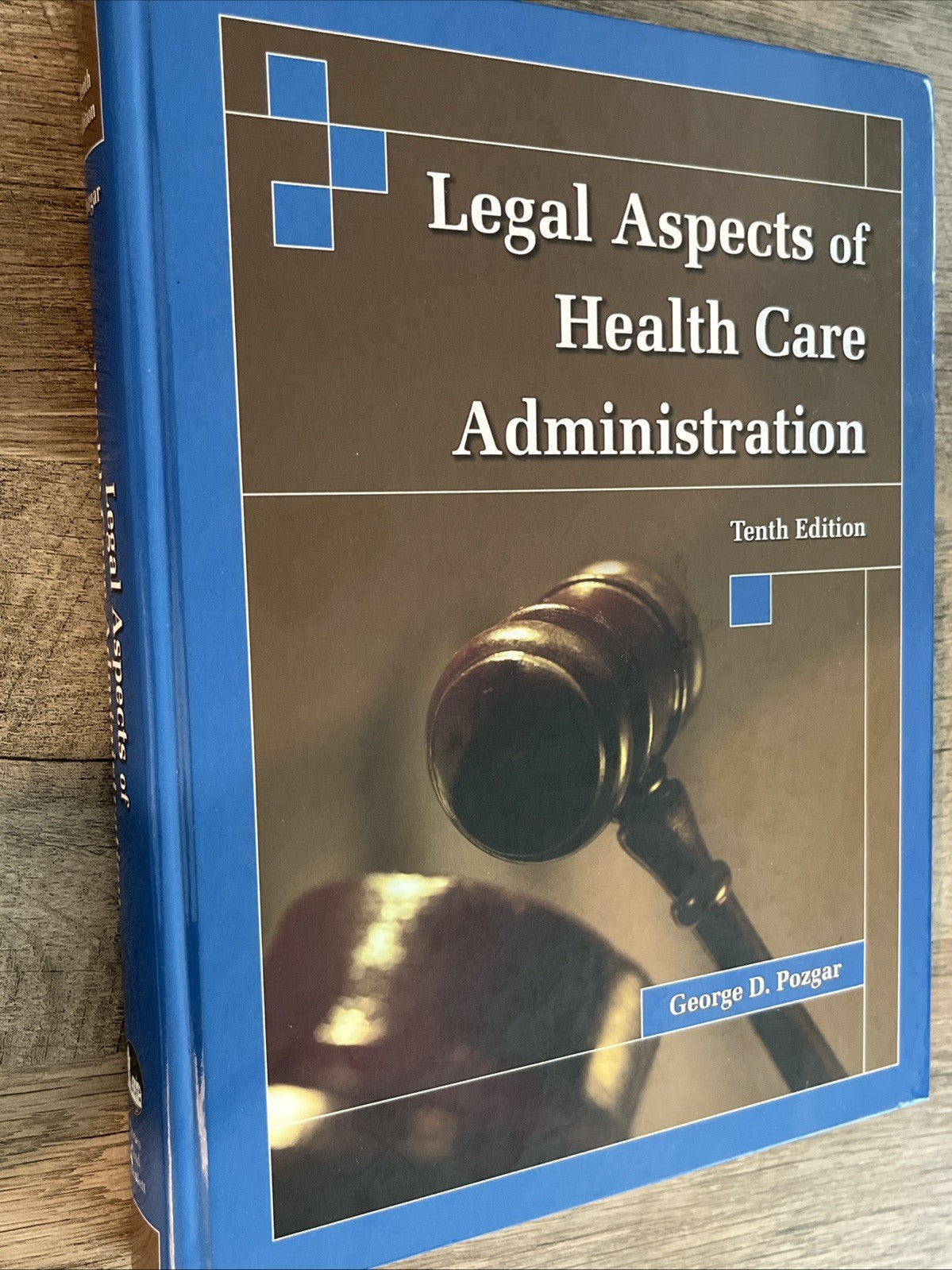 LEGAL ASPECTS OF HEALTH CARE ADMINISTRATION TENTH EDITION BY GEORGE D. POZGAR