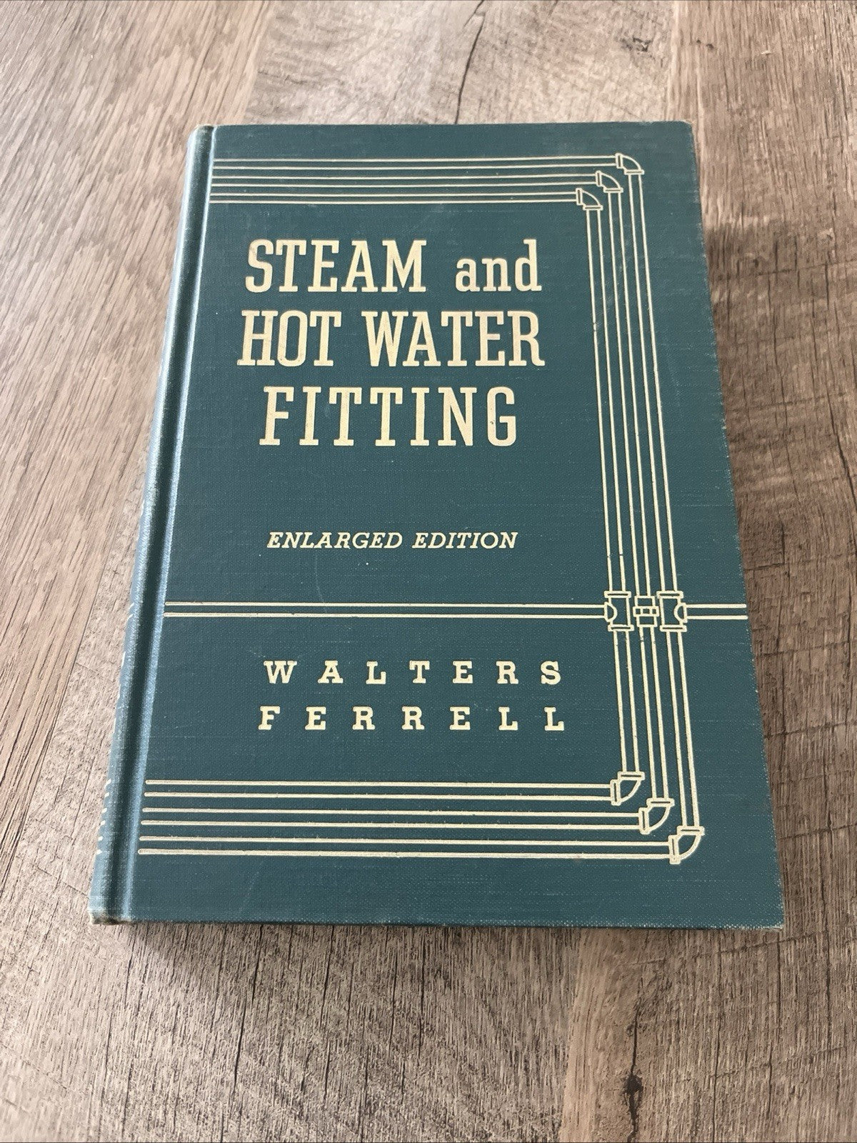 Steam And Hot Water Fitting Enlarged Edition Walters Ferrell Hardcover 1967