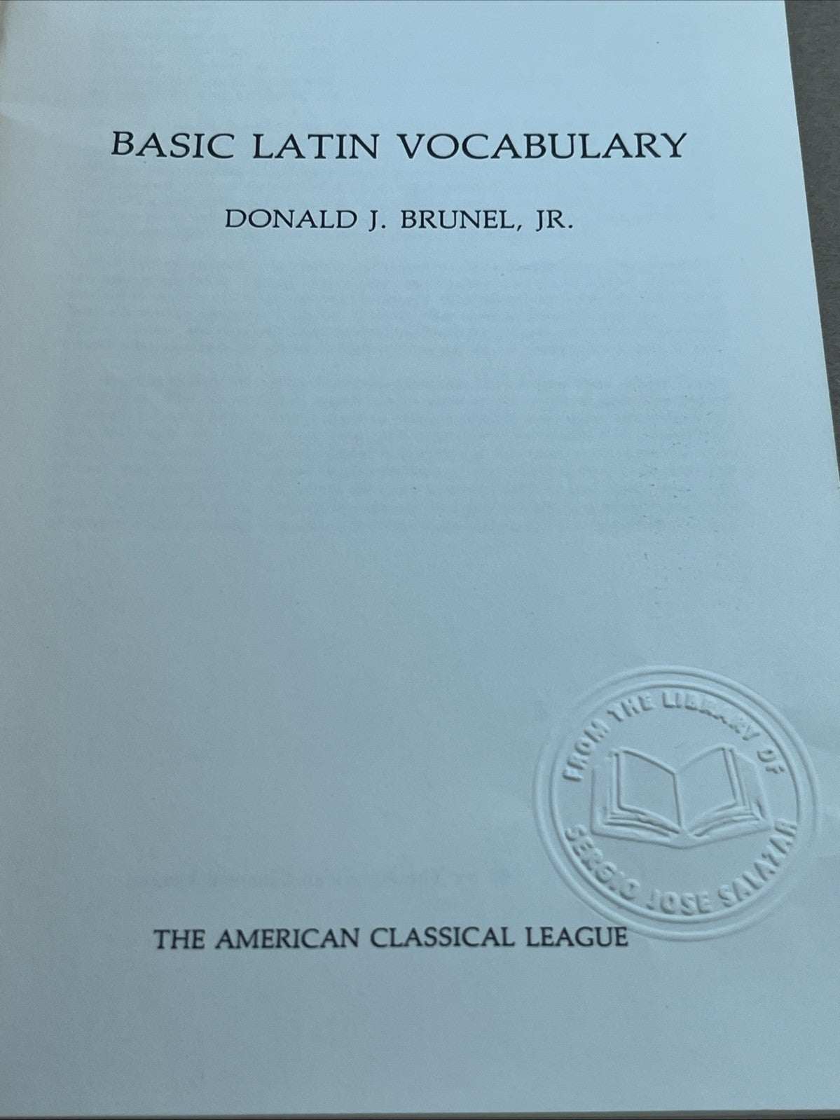 BASIC LATIN VOCABULARY  DONALD J. BRUNEL, JR.