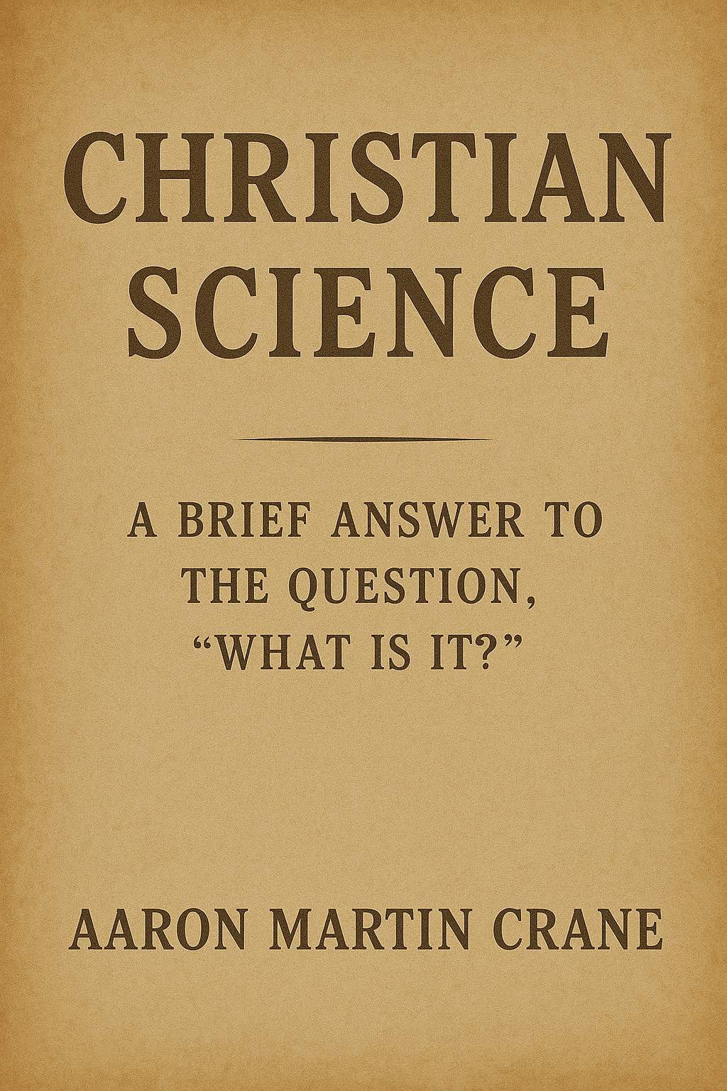 Christian Science Aaron Martin Crane ((REPRINT)
