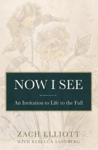 Now I See: An Invitation to Life to the Full by Zach Elliott, Like New Used,...