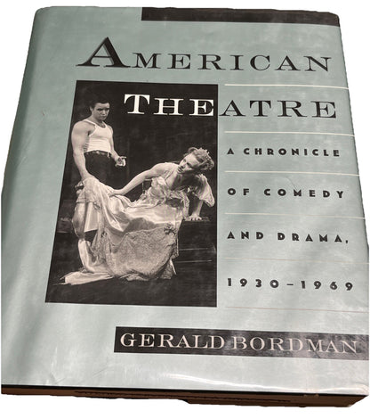 American Theatre : A Chronicle of Comedy and Drama,1930-1969 Gerald Bordman ExLB