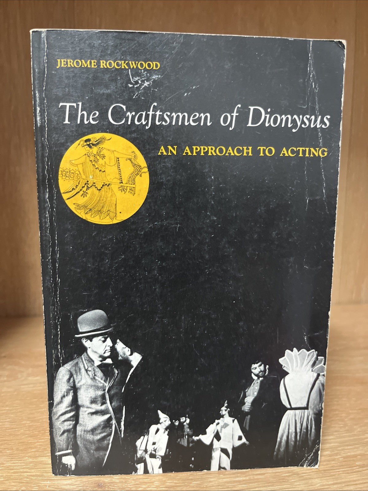 The Craftsmen of Dionysus: An Approach to Acting; Jerome Rockwood; 1966 PB