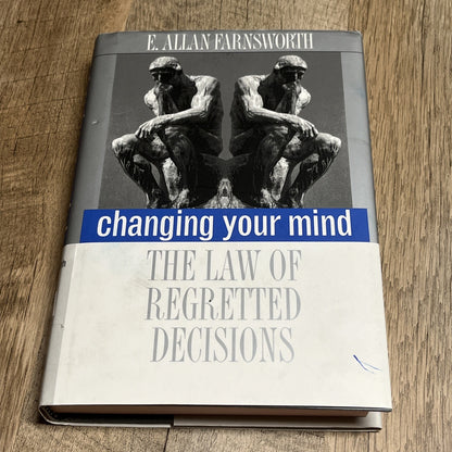 CHANGING YOUR MIND: THE LAW OF REGRETTED DECISIONS By Professor E. Allan