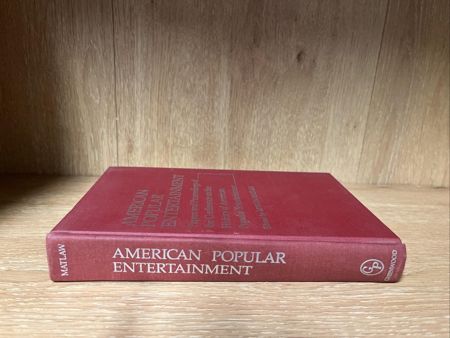 American Popular Entertainment: Papers and Proceedings of the Conference on the