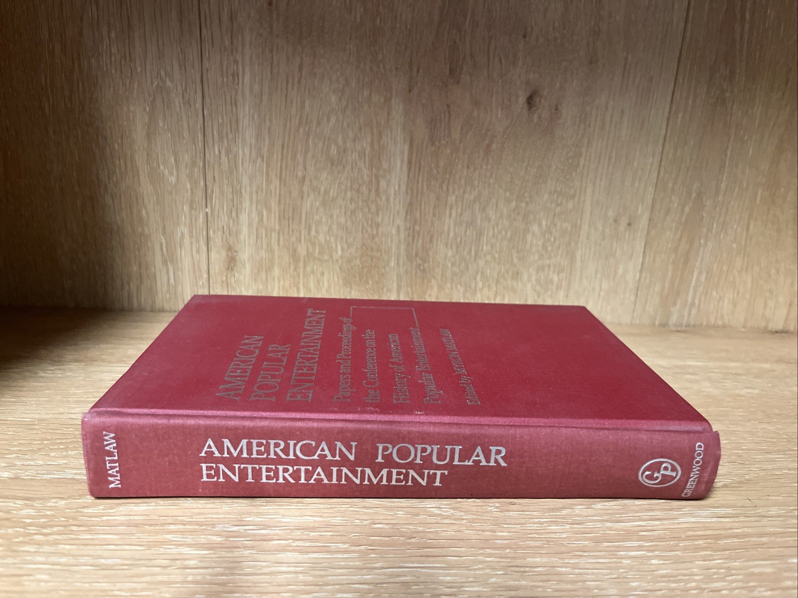 American Popular Entertainment: Papers and Proceedings of the Conference on the