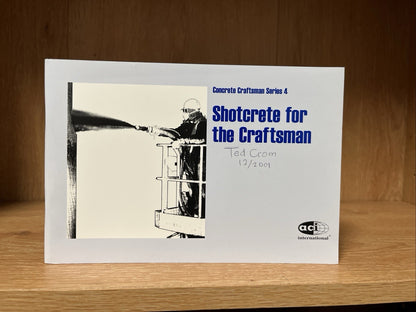 Concrete Craftsman Series 4: Shotcrete For The Craftsman ACI  ( CCS-4 )