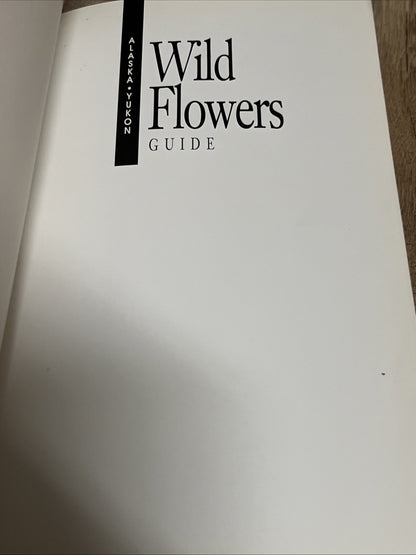 Alaska-Yukon Wild Flowers Guide by Maxcine Williams (1989, Trade Paperback)