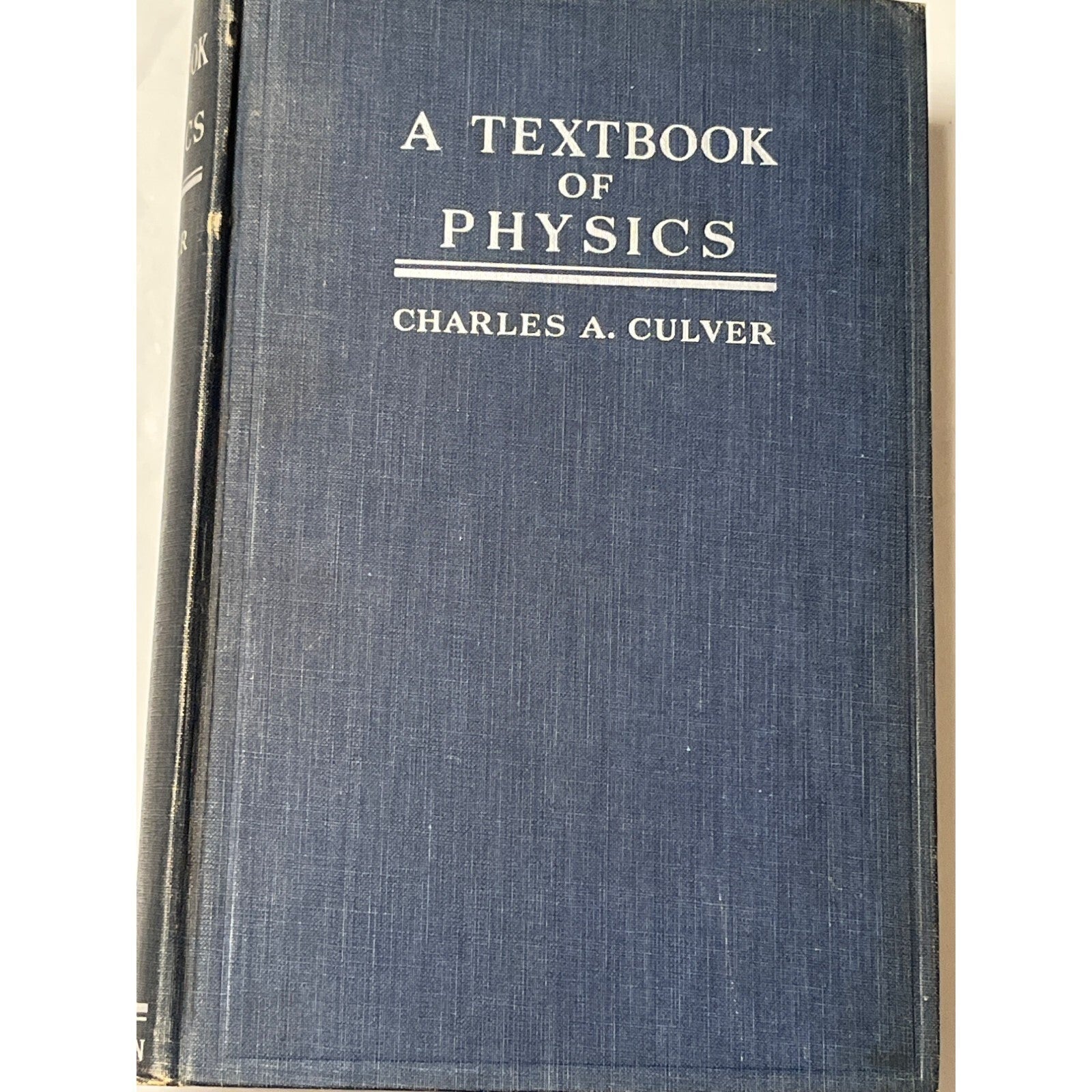 A Textbook Of Physics For Students of Science And En By Charles A. Culver (1936)