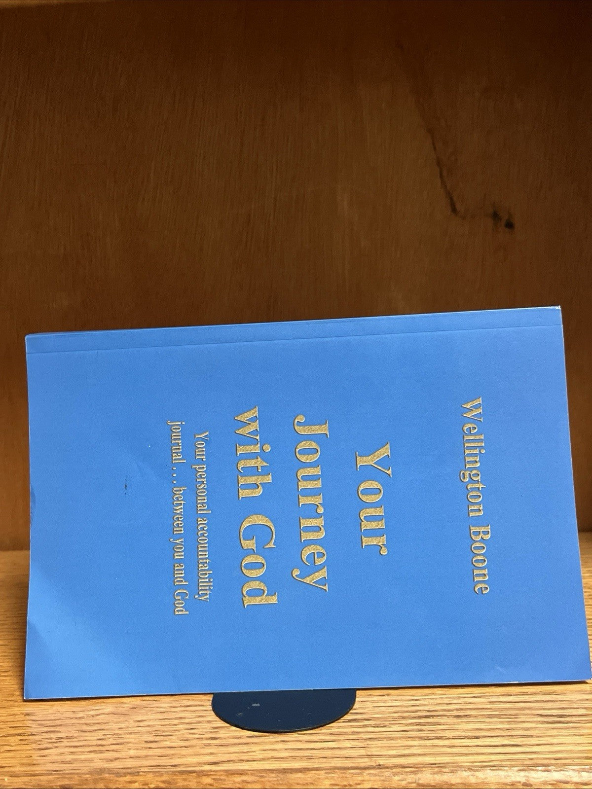 Your. Journey With God: Your Personal Accountability..By Wellington Boone (2015)