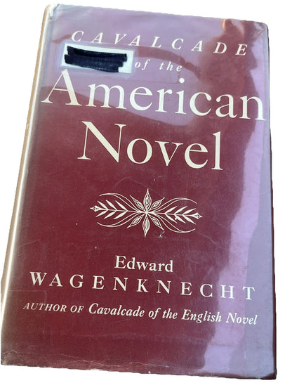 Calvalcade of the American Novel by Edward Wagenknecht (1965)