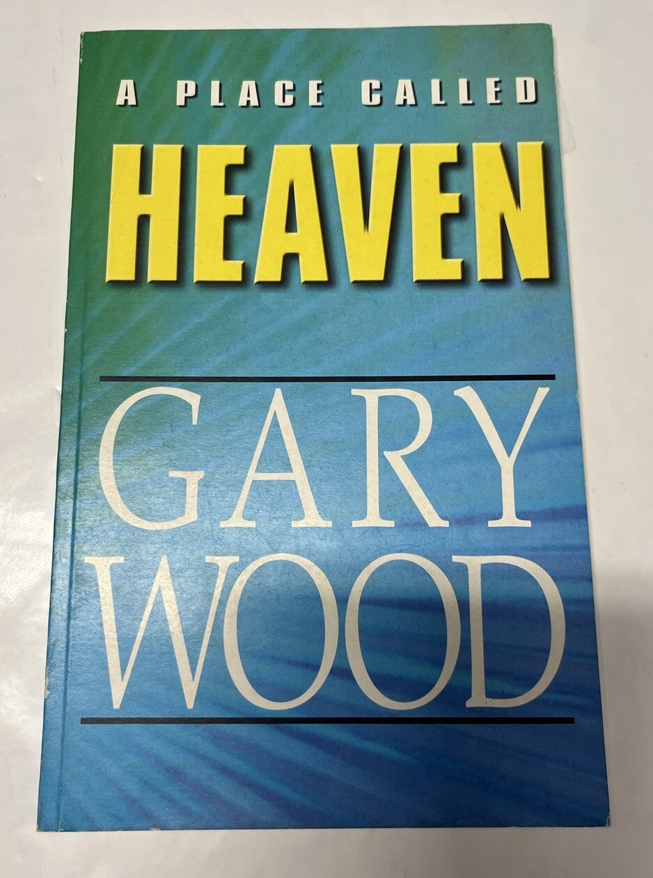 A Place Called Heaven by Gary L. Wood (SIGNED COPY )