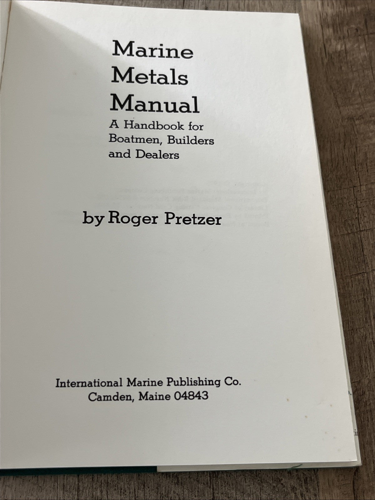 Vintage Marine Metals Manual: A Handbook For Boatmen, Builders & Dealers 1st Ed