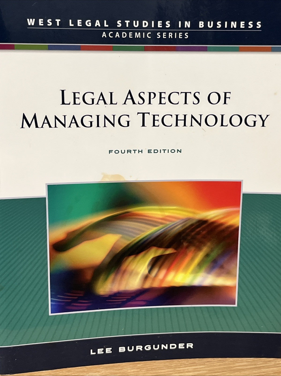 Legal Aspects of Managing Technology 4th Edition Burgunder, Lee B.