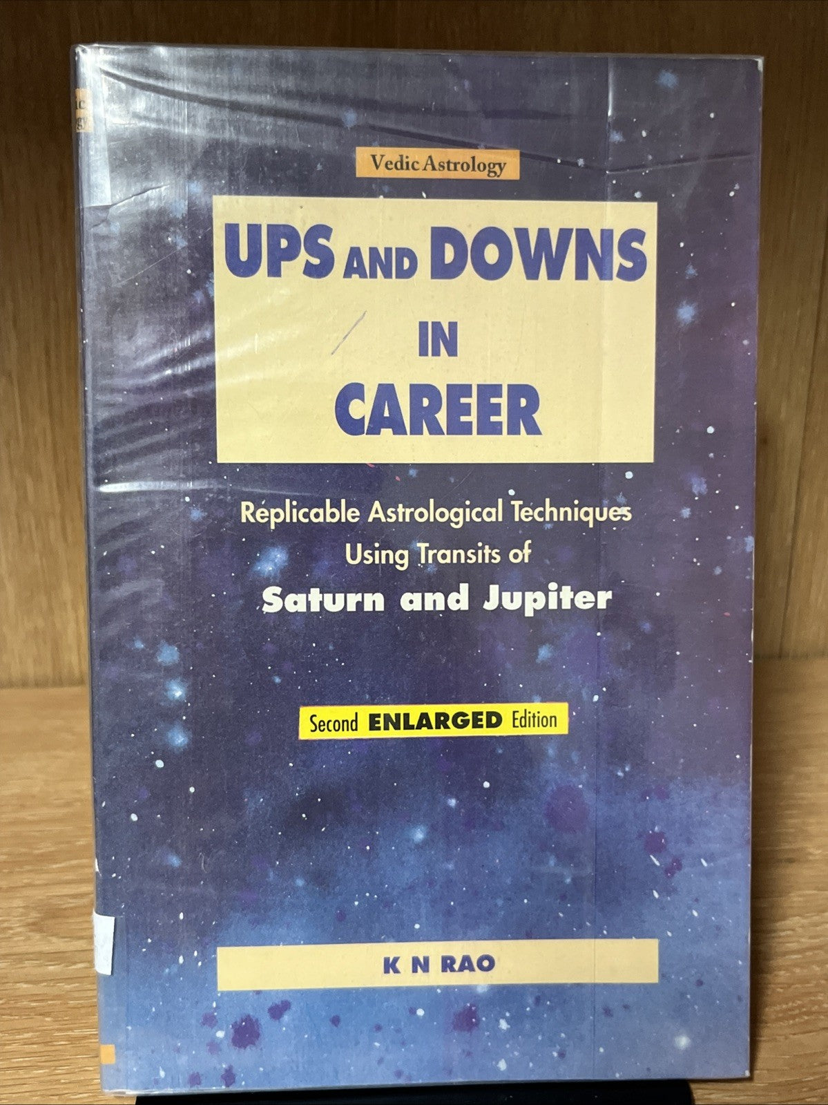 Ups and Downs in Career : Replicable Astrological Techniques Using ..by K.N. Rao