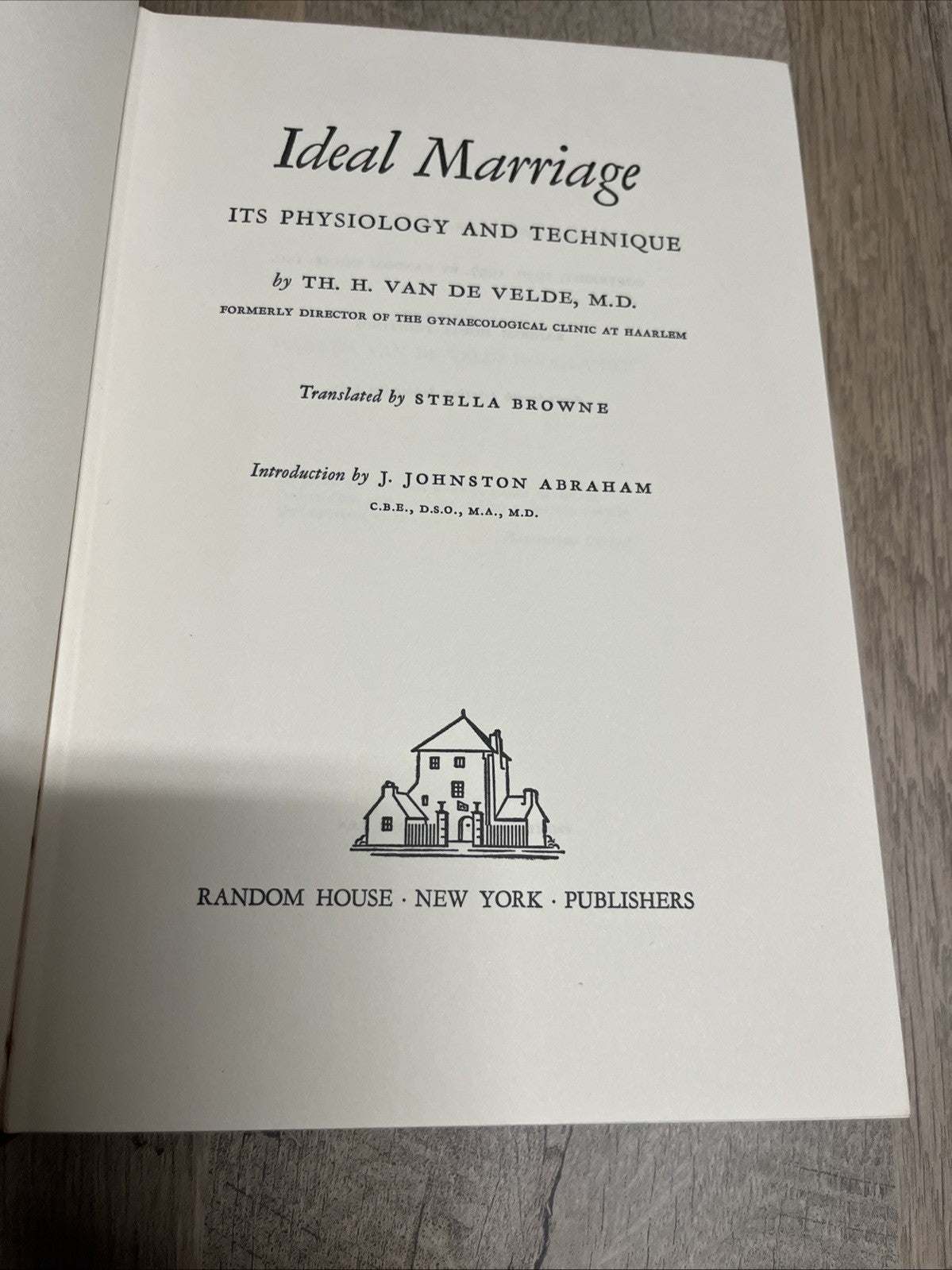 Ideal Marriage, Its Physiology and Techniques  Th. H. Van de Velde, M.D,