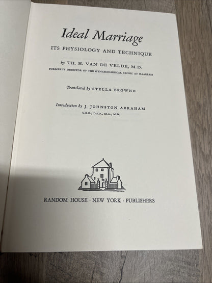 Ideal Marriage, Its Physiology and Techniques  Th. H. Van de Velde, M.D,