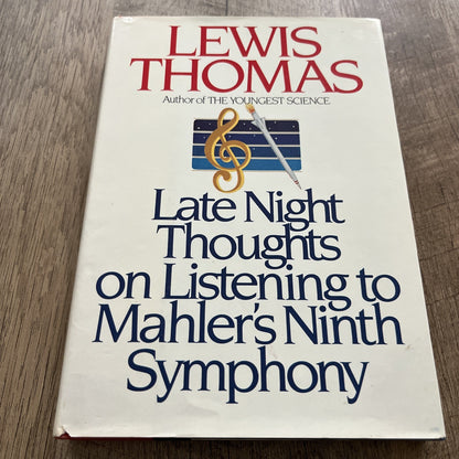 Late Night Thoughts on Listening to Mahler's Ninth Symphony by Lewis Thomas 1983