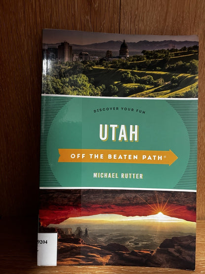 Utah Off the Beaten Path: Discover Your Fun (Off the Beaten Path Series): Rutter