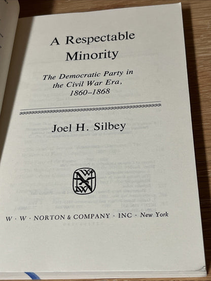 A Respectable Minority: The Democratic Party in the Civil War Era, 1860-1868