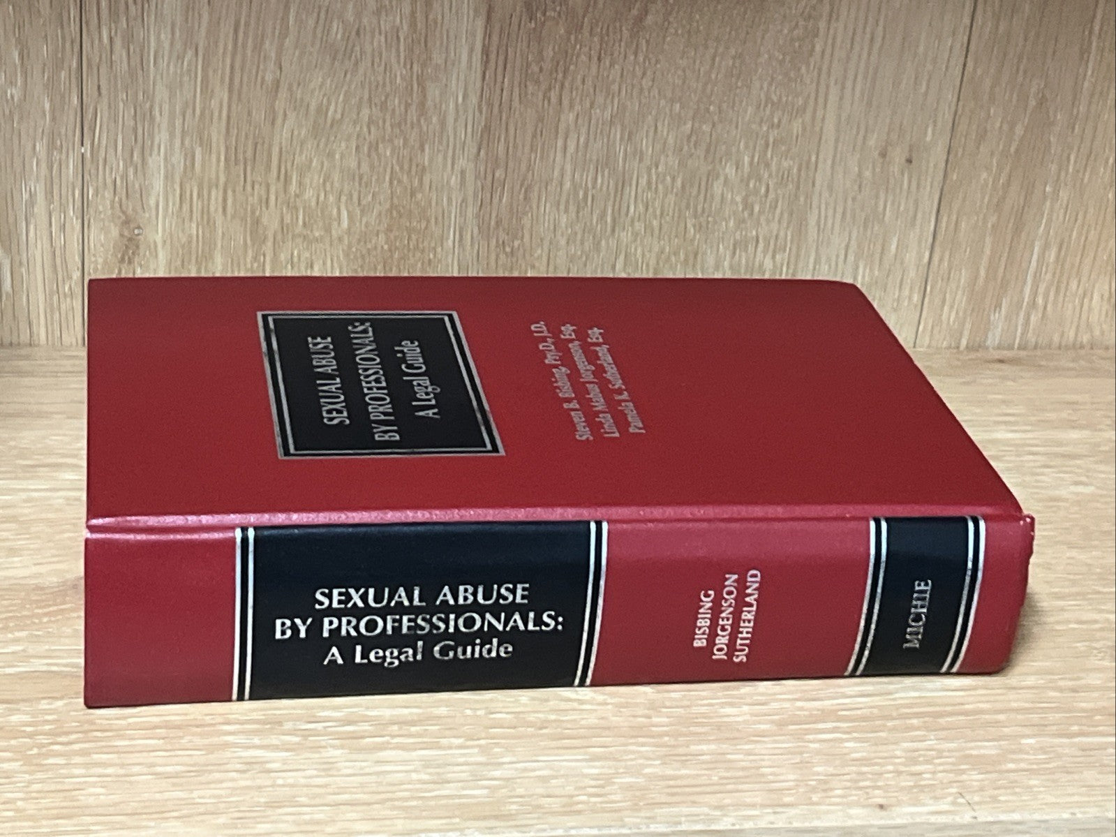 SEXUAL ABUSE BY PROFESSIONALS: A LEGAL GUIDE Steven B. Linda Mabus . J, Pamela K