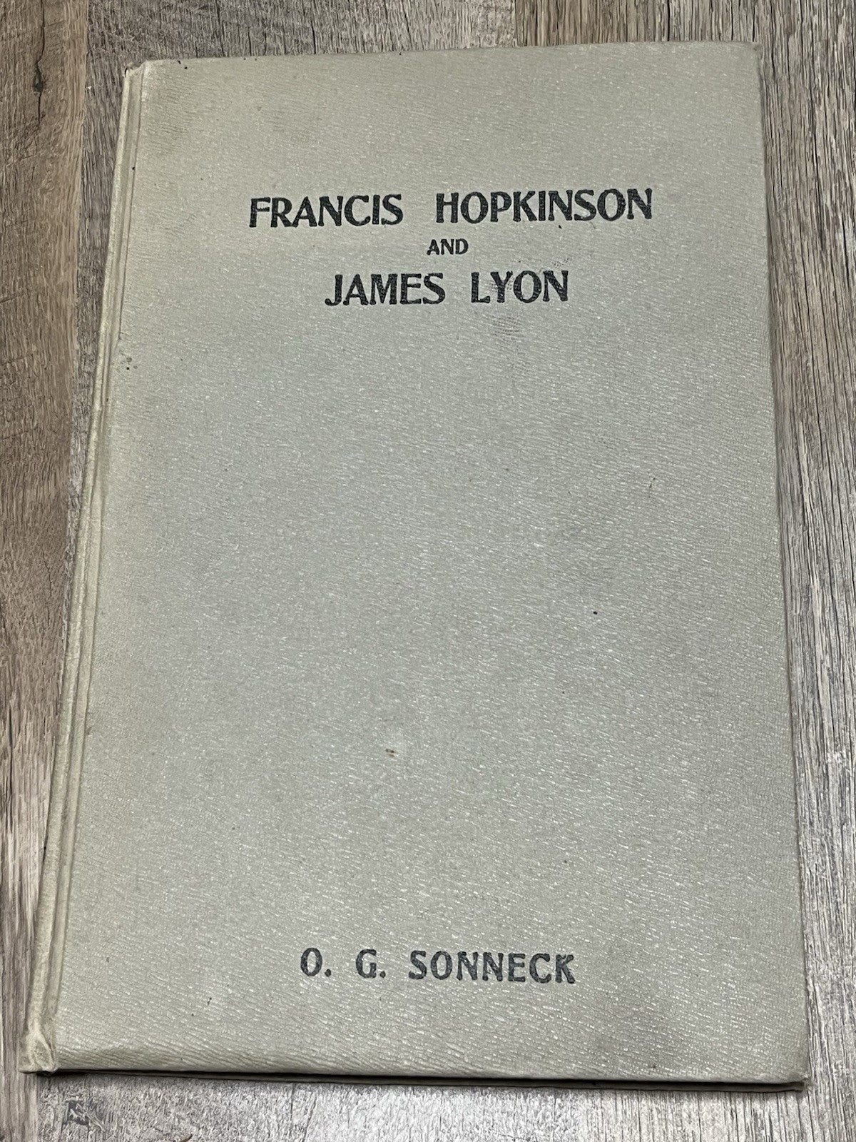 Francis Hopkinson The First American Poet-Composer & James Lyon, Patriot, 1905