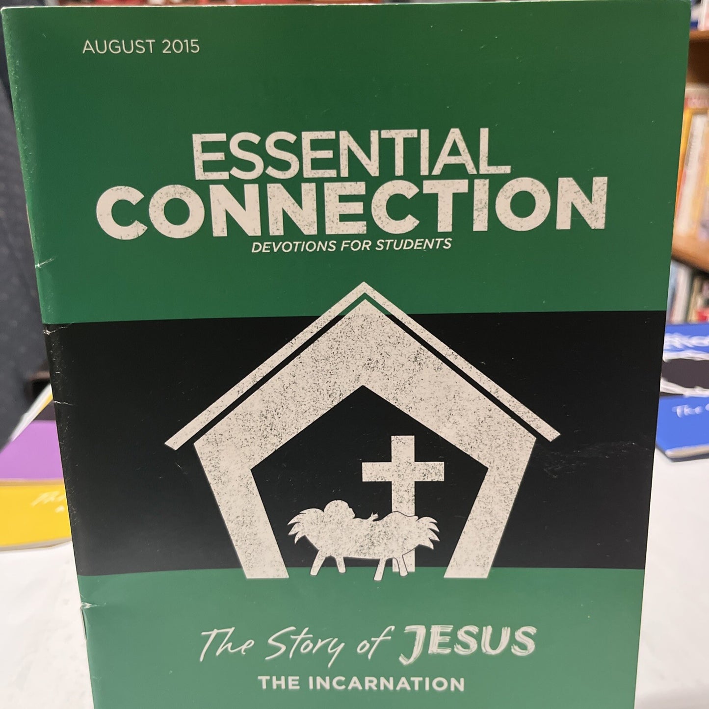 Essential Connection Devotions For Students August 2015  The Incarnation