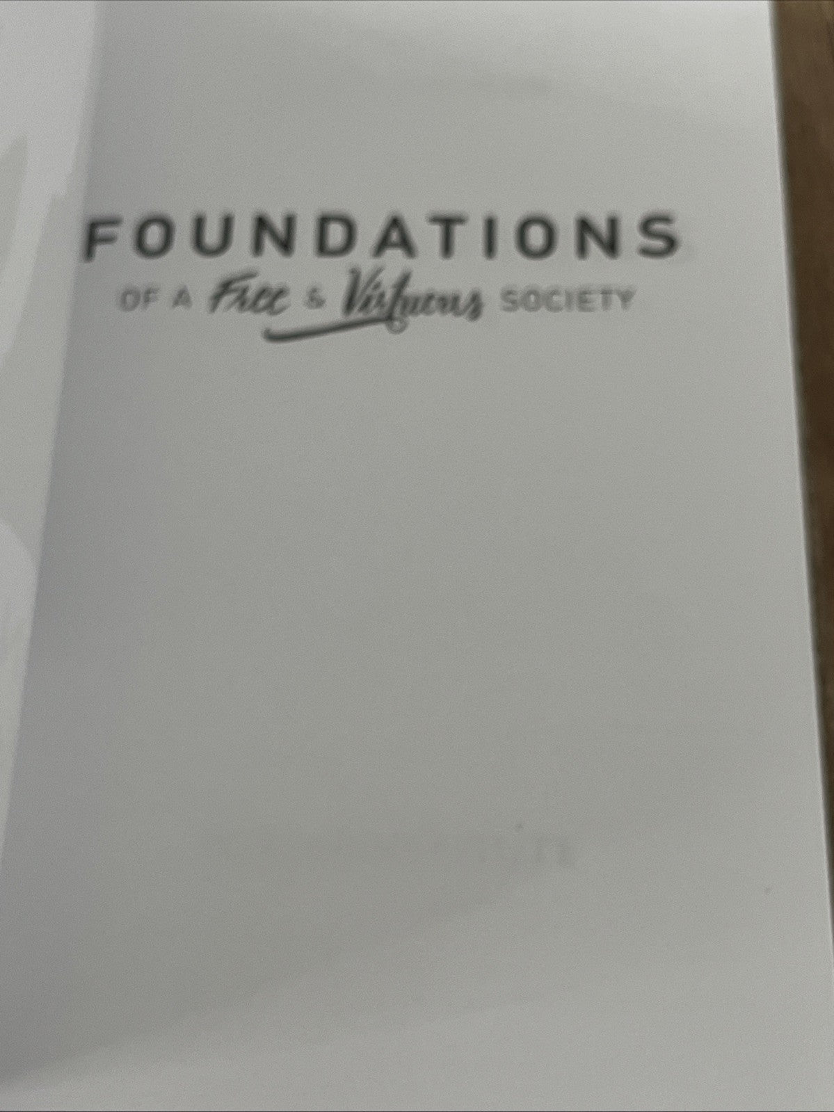 Foundations of a Free & Virtuous Society by Dylan Pahman **Excellent **