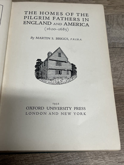 The Homes of the Pilgrim Fathers in England & America 1620-1685Martin S. Briggs