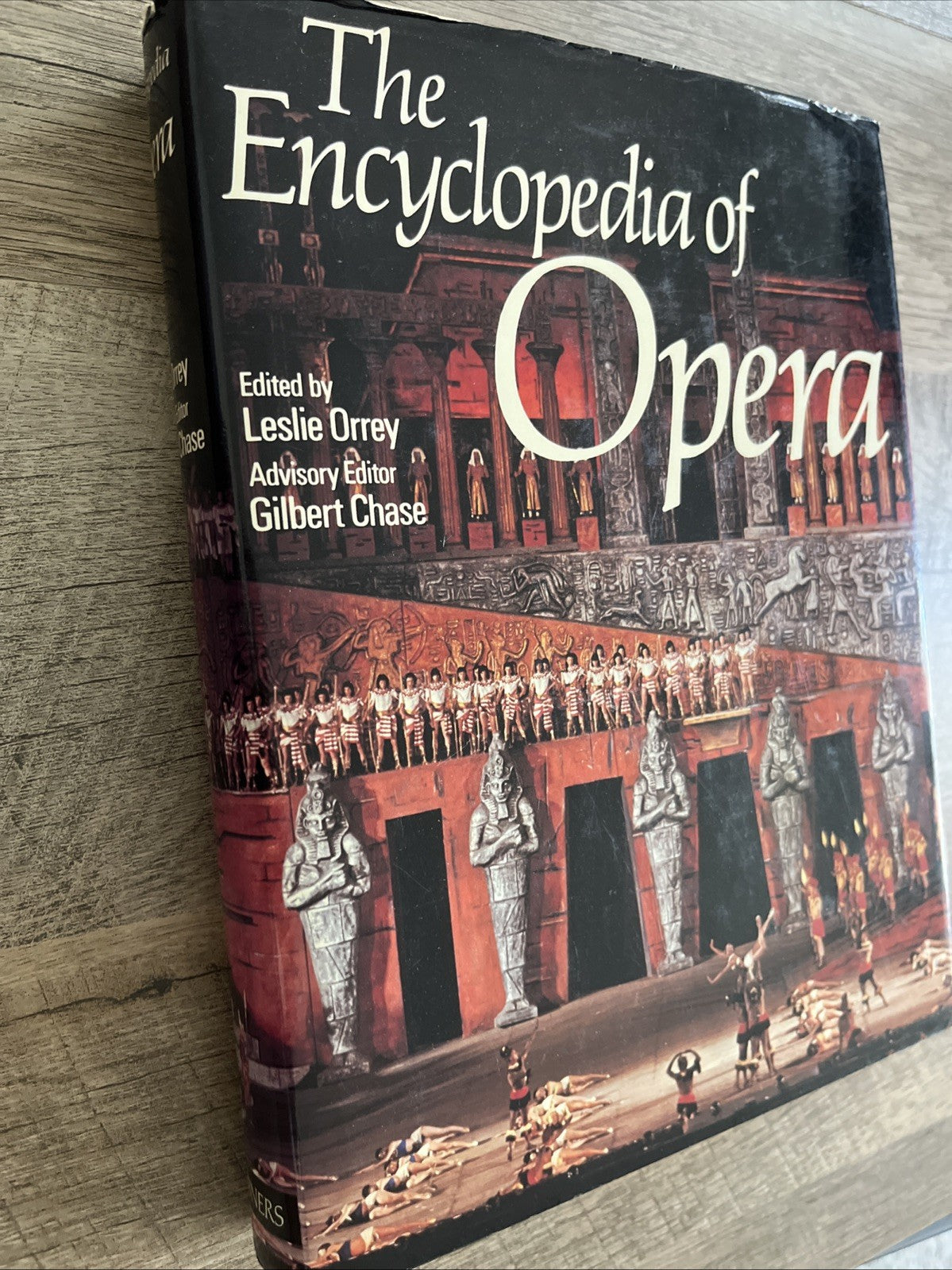 Encyclopedia of Opera by Gilbert Chase and Leslie Orrey (Hardcover)