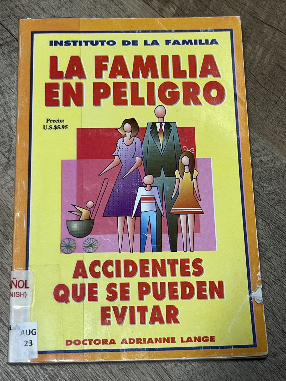 La Familia en Peligro: Accidentes que se Pueden Evitar Doctora Adrianne Lange