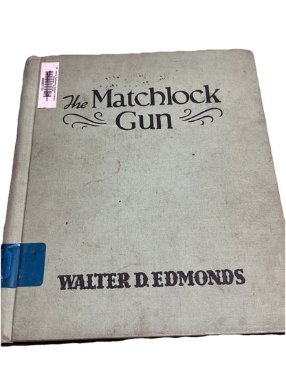 The Matchlock Gun 1st Edition Walter D. Edmonds Hardcover 1941
