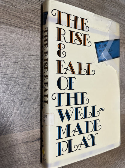 The Rise and Fall of the Well-Made Play 1st Edition By John Russell Taylor 1967