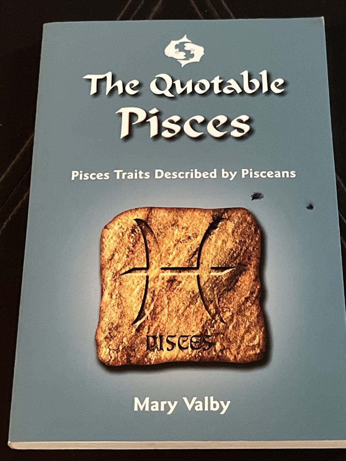 The Quotable Pisces: Pisces Traits Described by Pisceans (Quotable Zodiac) -...