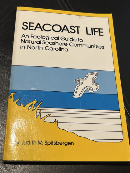 Seacoast Life An Ecological Guide to Natural Seashore Communities in North Car.