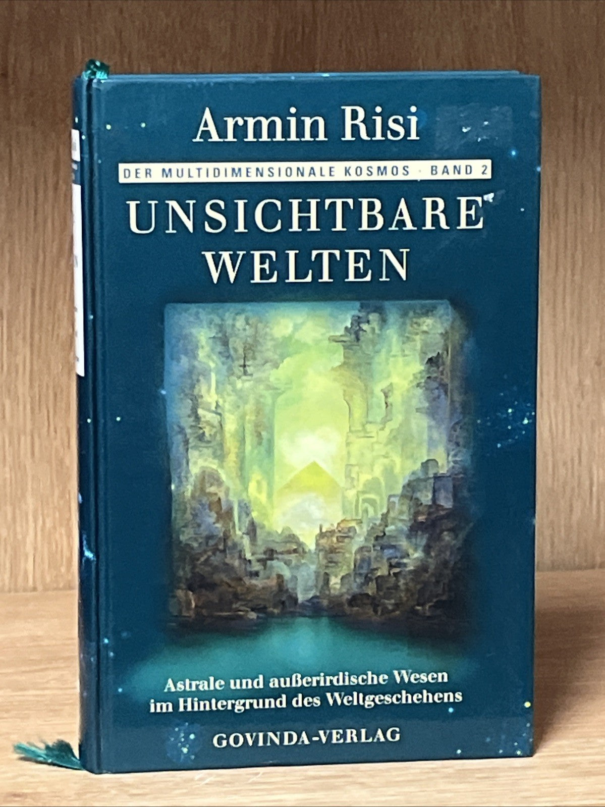 Armin Risi : Der Multidimensional Kosmos Band 2 Unsichtbare Welten  German Edi