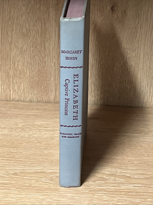 ELIZABETH, Captive Princess 1st Edition by Margaret Irwin 1948 BCE