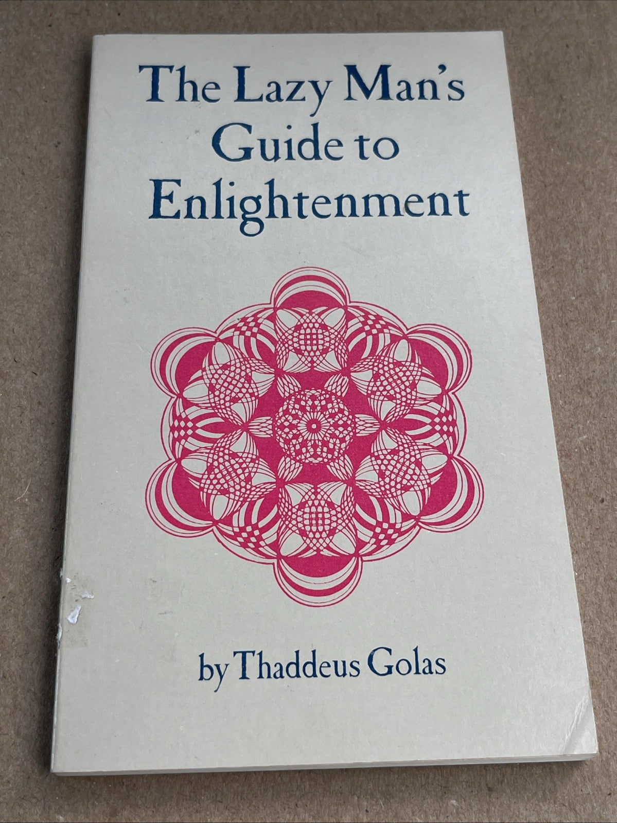 The Lazy Man's Guide to Enlightenment By Thaddeus Golas 1978
