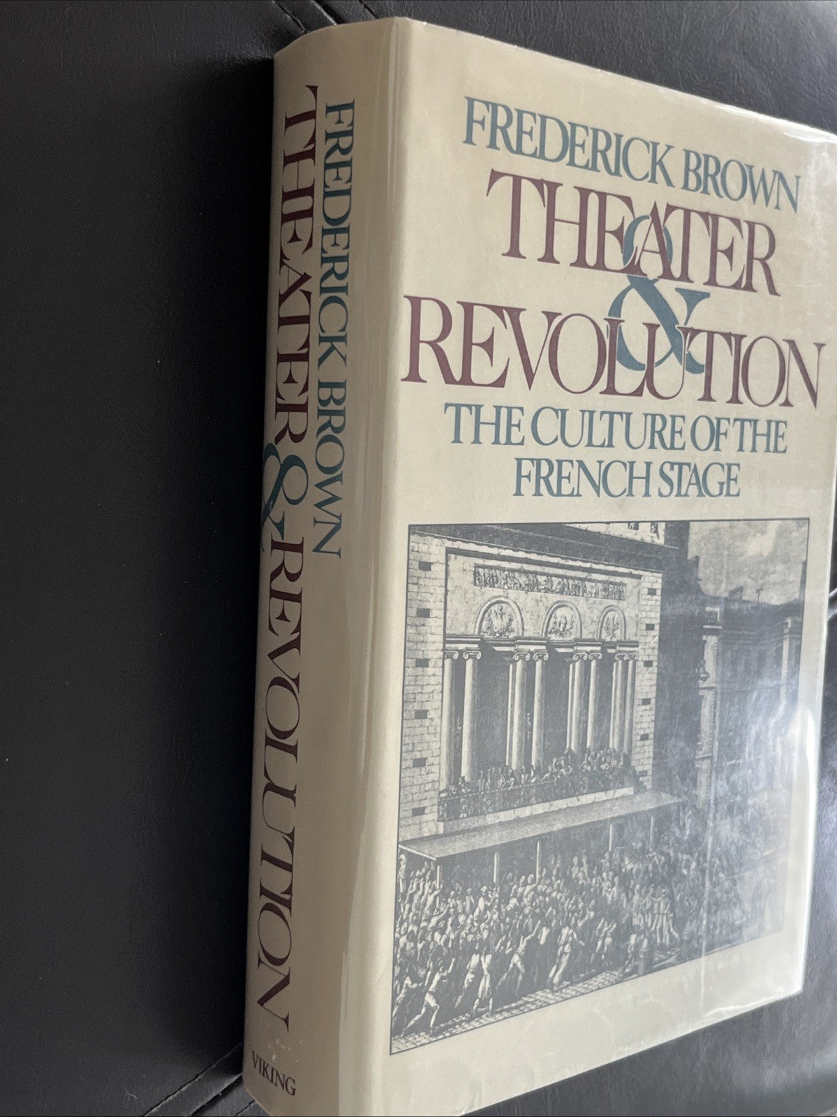 THEATER AND REVOLUTION: THE CULTURE OF THE FRENCH STAGE By Frederick Brown *VG+*