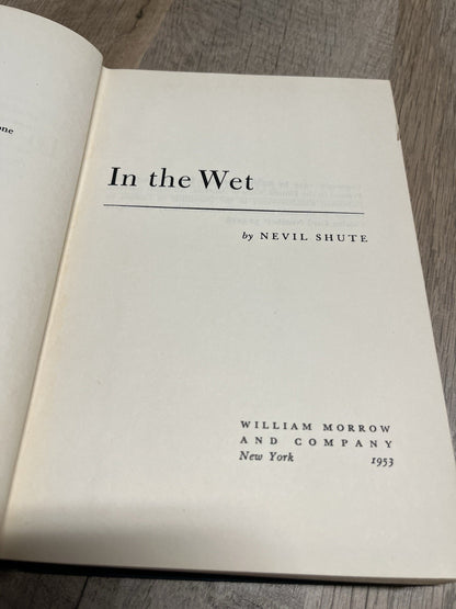 Nevil Shute ~ In the Wet 1st Edition ~ HC/no DJ ~ 1953 ~ William Morrow