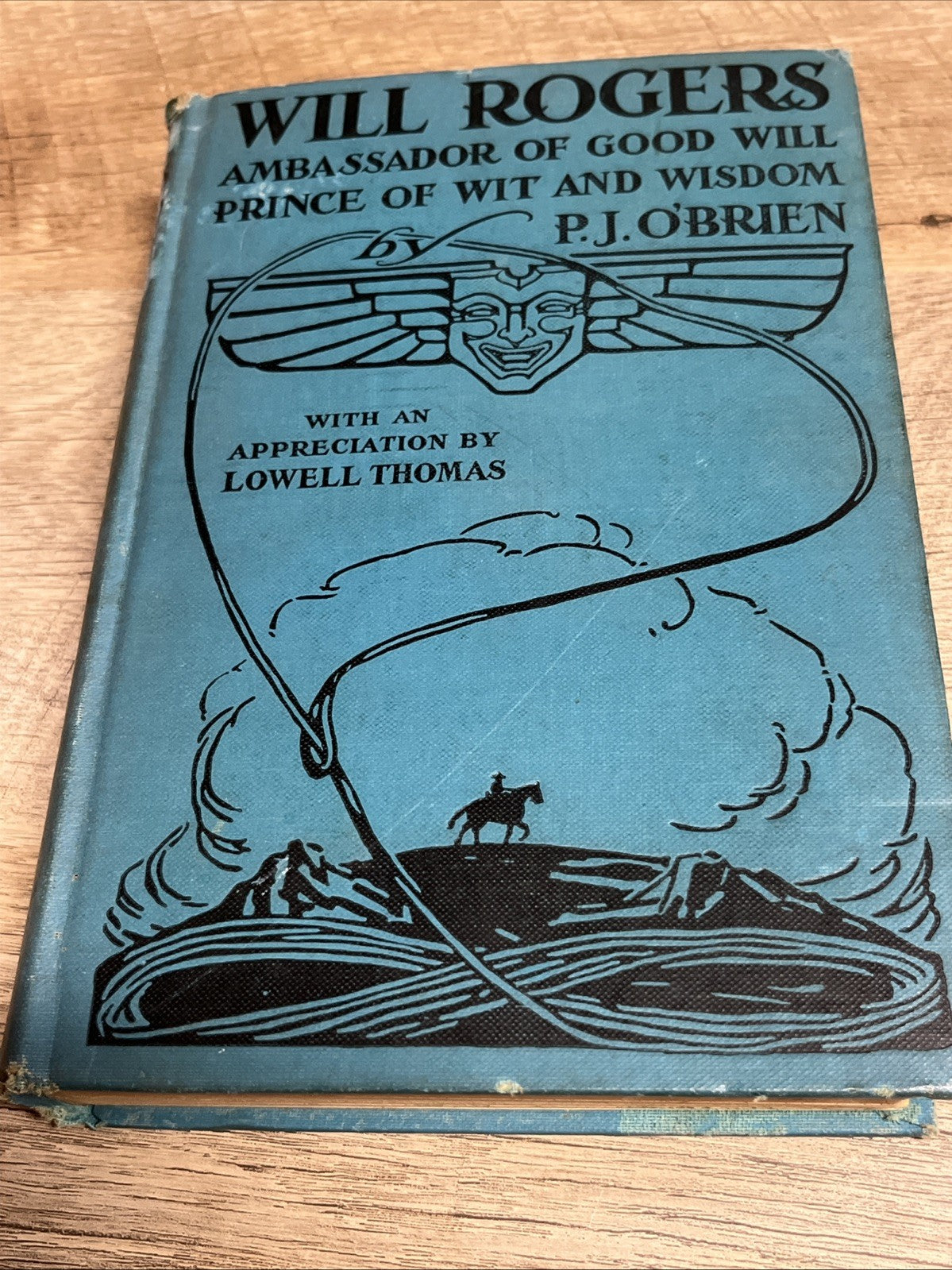 WILL ROGERS - Ambassador of Good Will Prince of Wit & Wisdom  P.J O’Brien 1935