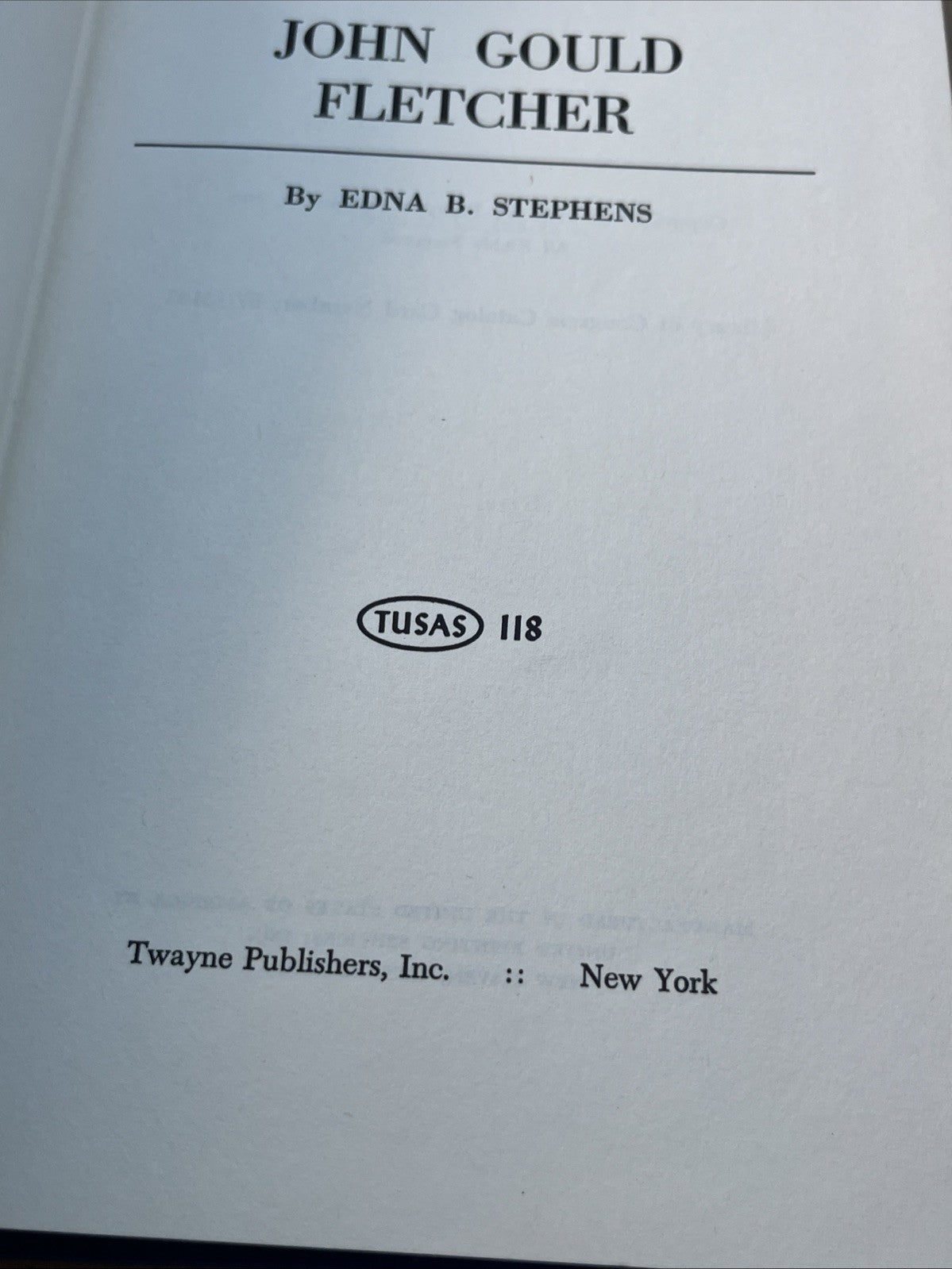 John Gould Fletcher ~ Edna B. Stephens ~ 1967 Hardcover, Twayne Pub.