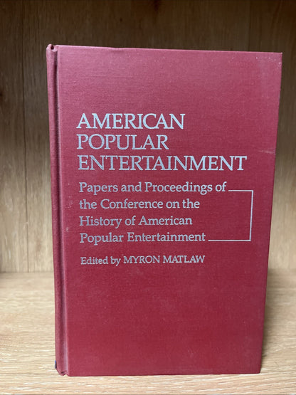 American Popular Entertainment: Papers and Proceedings of the Conference on the