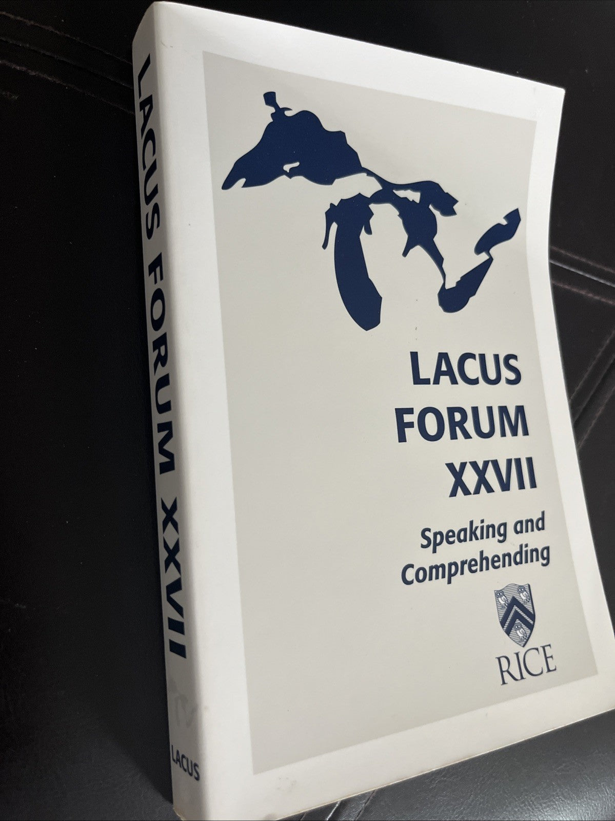 The LACUS Forum XXVII : Speaking and Comprehending