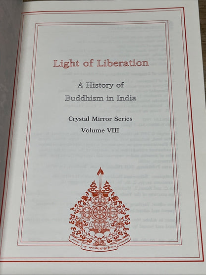 Light of Liberation: A History of Buddhism in India (Crystal Mirror Series, V111