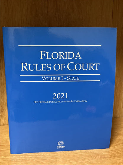 Florida Rules of Court Vol I State 2021 Thomson Reuters