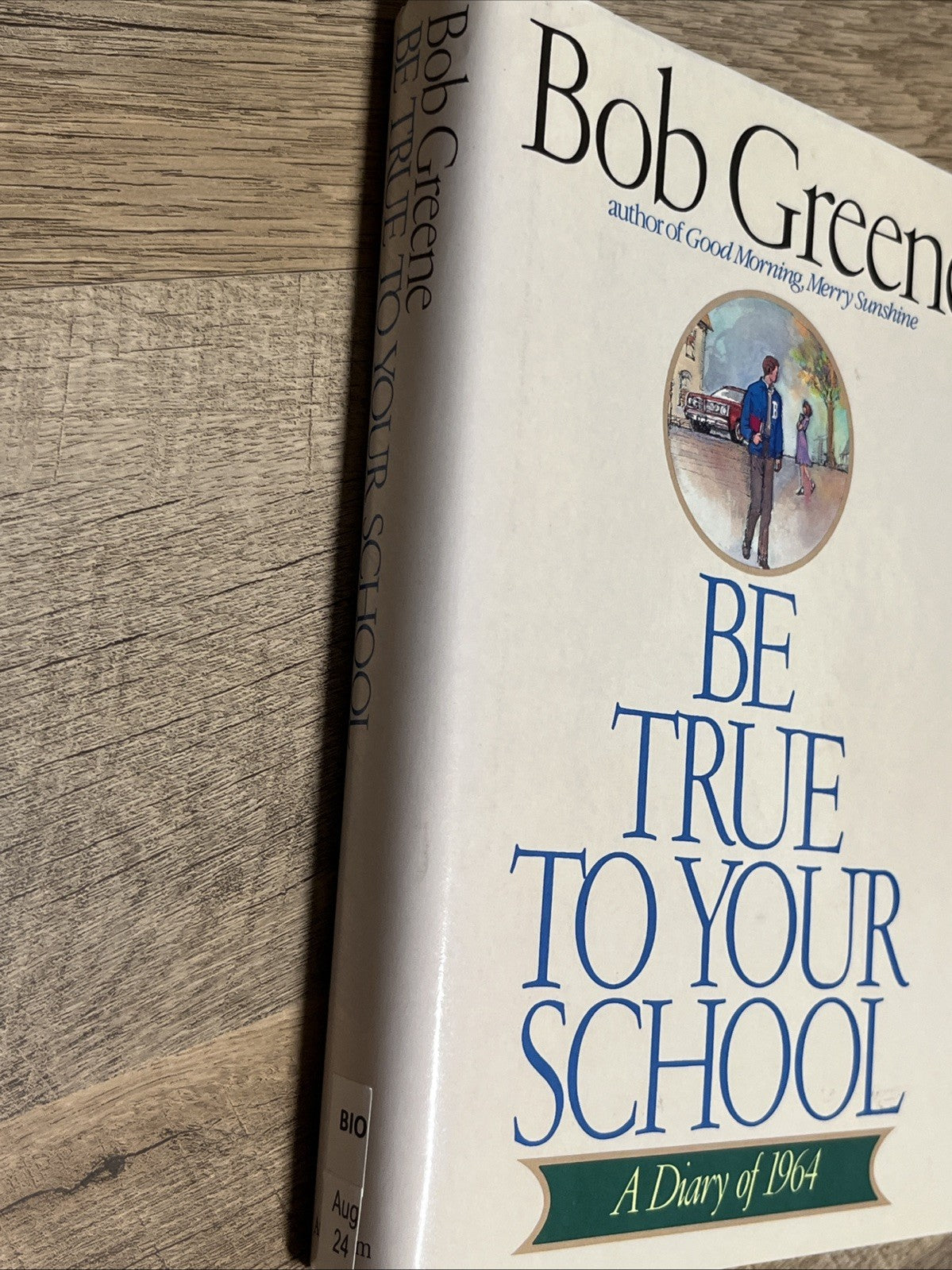 Be True To Your School By Bob Greene Signed Autographed Book