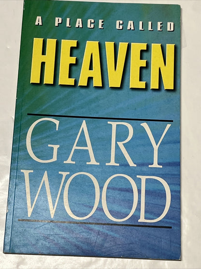 A Place Called Heaven by Gary L. Wood (SIGNED COPY )