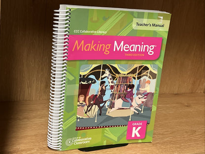 Making Meaning 3rd Edition Teacher's Manual - Grade K CCC Collaborative Literacy